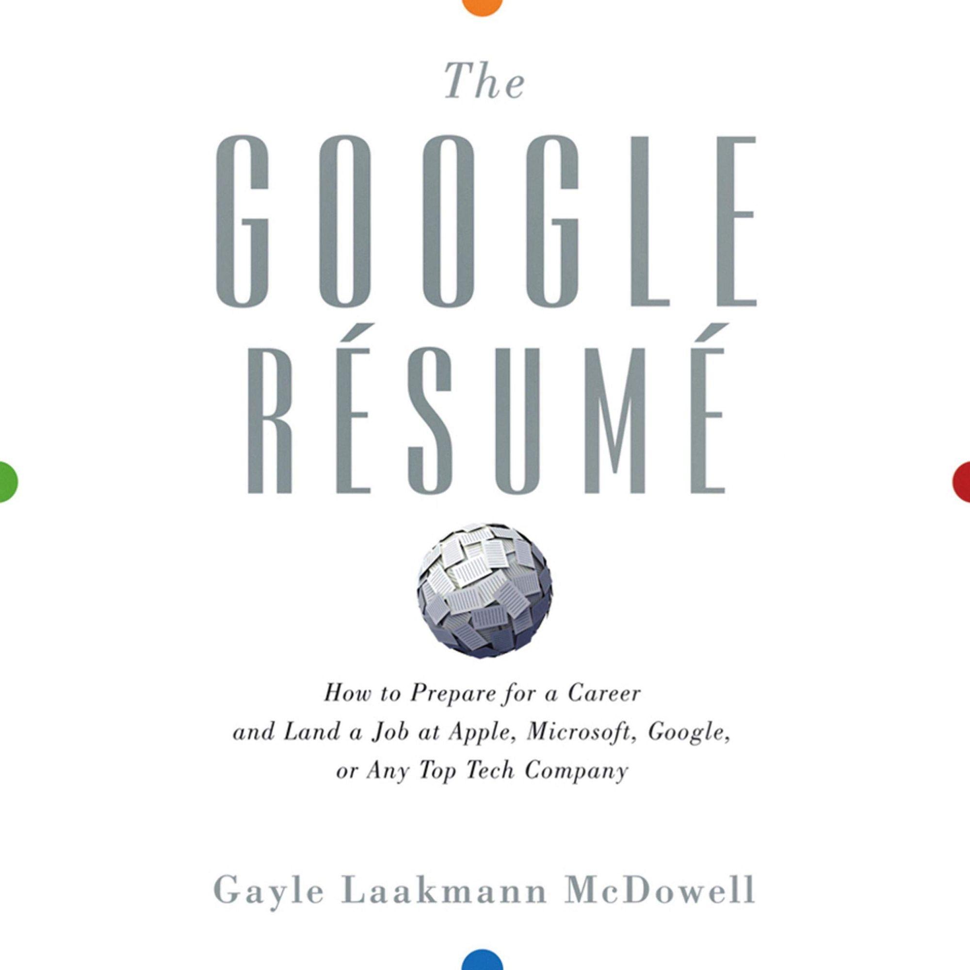 The Google Resume: A Must-Read Even for Non-Tech People